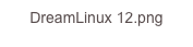 DreamLinux 12.png