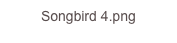 Songbird 4.png