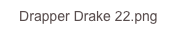 Drapper Drake 22.png