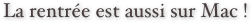 La rentrée est aussi sur Mac !