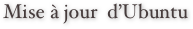 Mise à jour  d’Ubuntu 