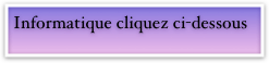 Informatique cliquez ci-dessous
