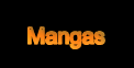 Mangas