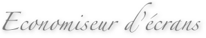 Economiseur d’écrans