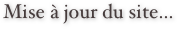 Mise à jour du site...